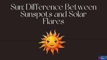 Sun Difference Between Sunspots and Solar Flares