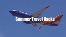 Summer Travel Hacks to Make the Most of Your Trips