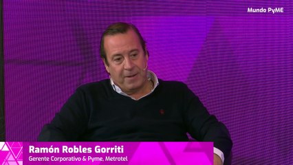#MundoPYME | Mano a Mano con Ramón Robles Gorriti, Gerente Corporativo & Pyme, Metrotel