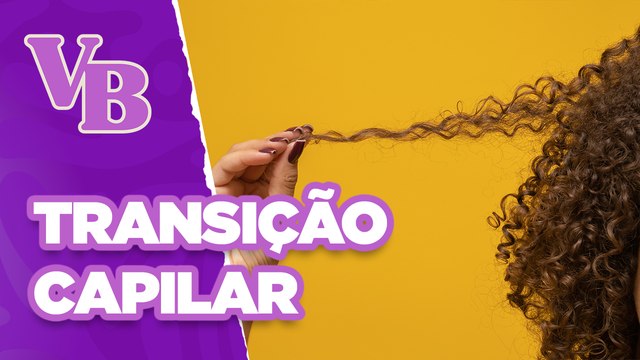 TRANSIÇÃO CAPILAR: mitos e verdades - Você Bonita (11/06/2024)