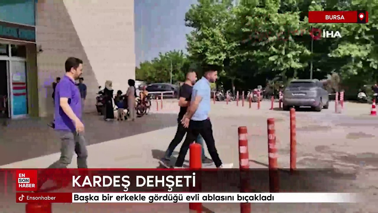 Bursa'da başka bir erkekle gördüğü evli ablasını bıçakladı