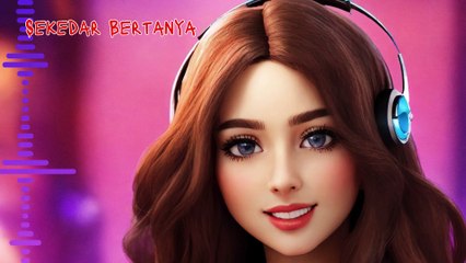 Sekedar Bertanya - Dangdut DJ Slow