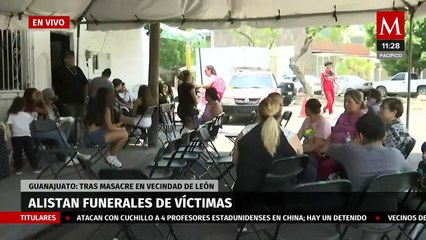 Preparan el funeral de las víctimas asesinadas en masacre de León, Guanajuato