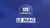 D1 le Mag | C'est la rentrée pour D1 Arkema Le Mag !