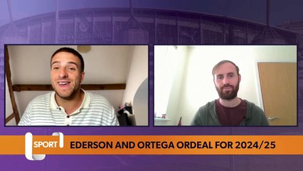 Ederson and Ortega situation as mainstay keeper’ could be on way out of the club