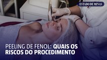 Peeling de fenol: quais os riscos do procedimento