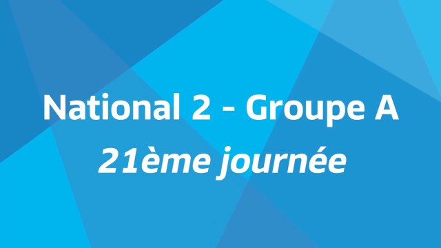 21ème journée - National 2A - Tous les buts