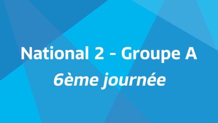 6ème journée - National 2A - Tous les buts