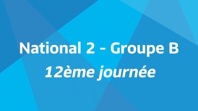 12ème journée - National 2B - Tous les buts
