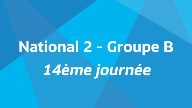 14ème journée - National 2B - Tous les buts