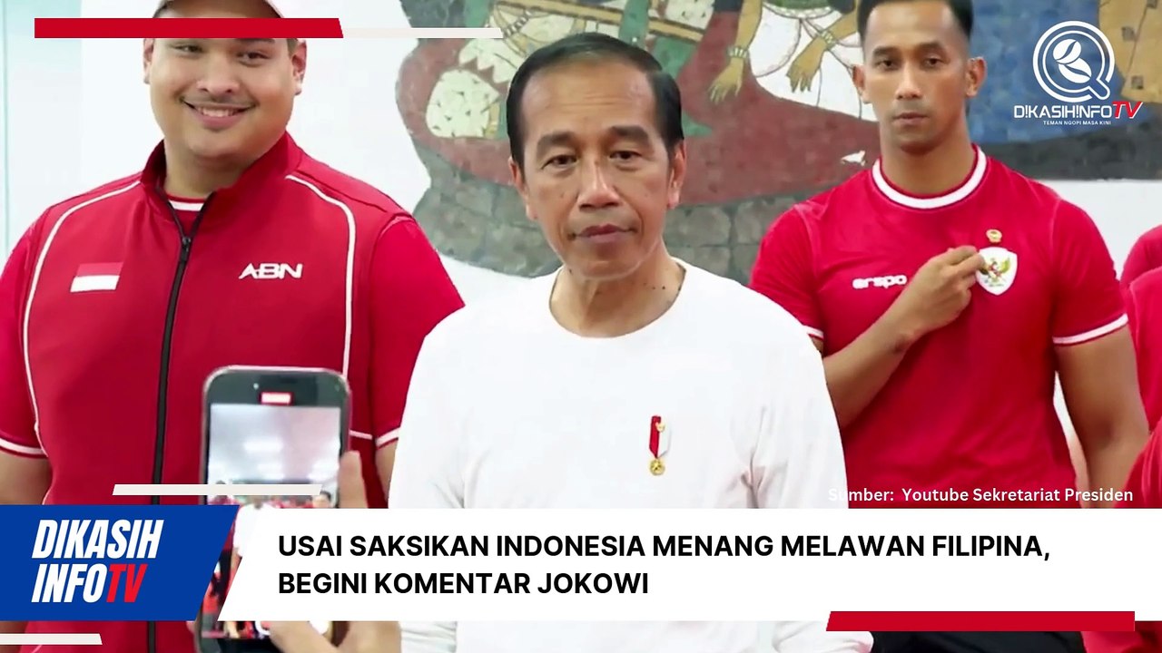 Usai Saksikan Timnas Indonesia Menang Lawan Filipina, Begini Komentar Jokowi