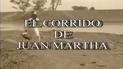 El COrrido De Juan Martha