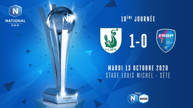 J10 | FC Sète 34 - Bourg-en-Bresse Peronnas (1-0)