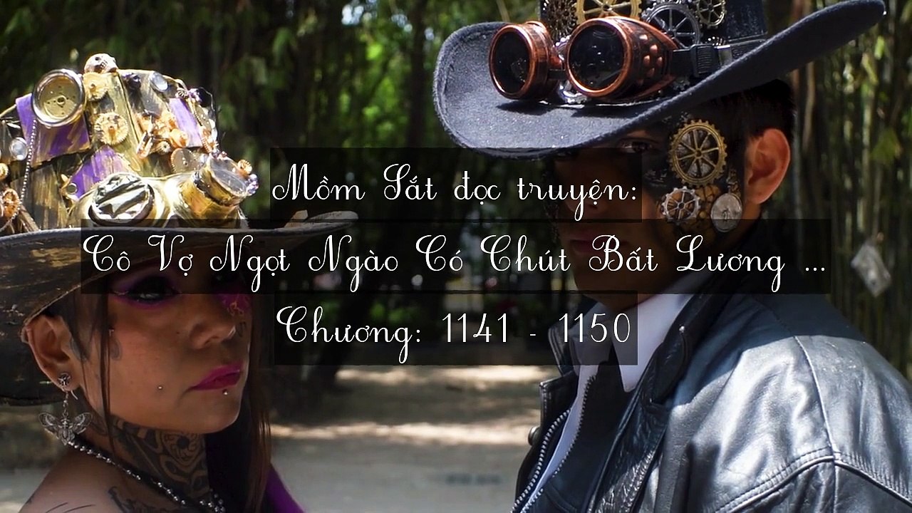 Chương 1141-1150 Cô Vợ Ngọt Ngào Có Chút Bất Lương (Vợ Mới Bất Lương Có Chút Ngọt)