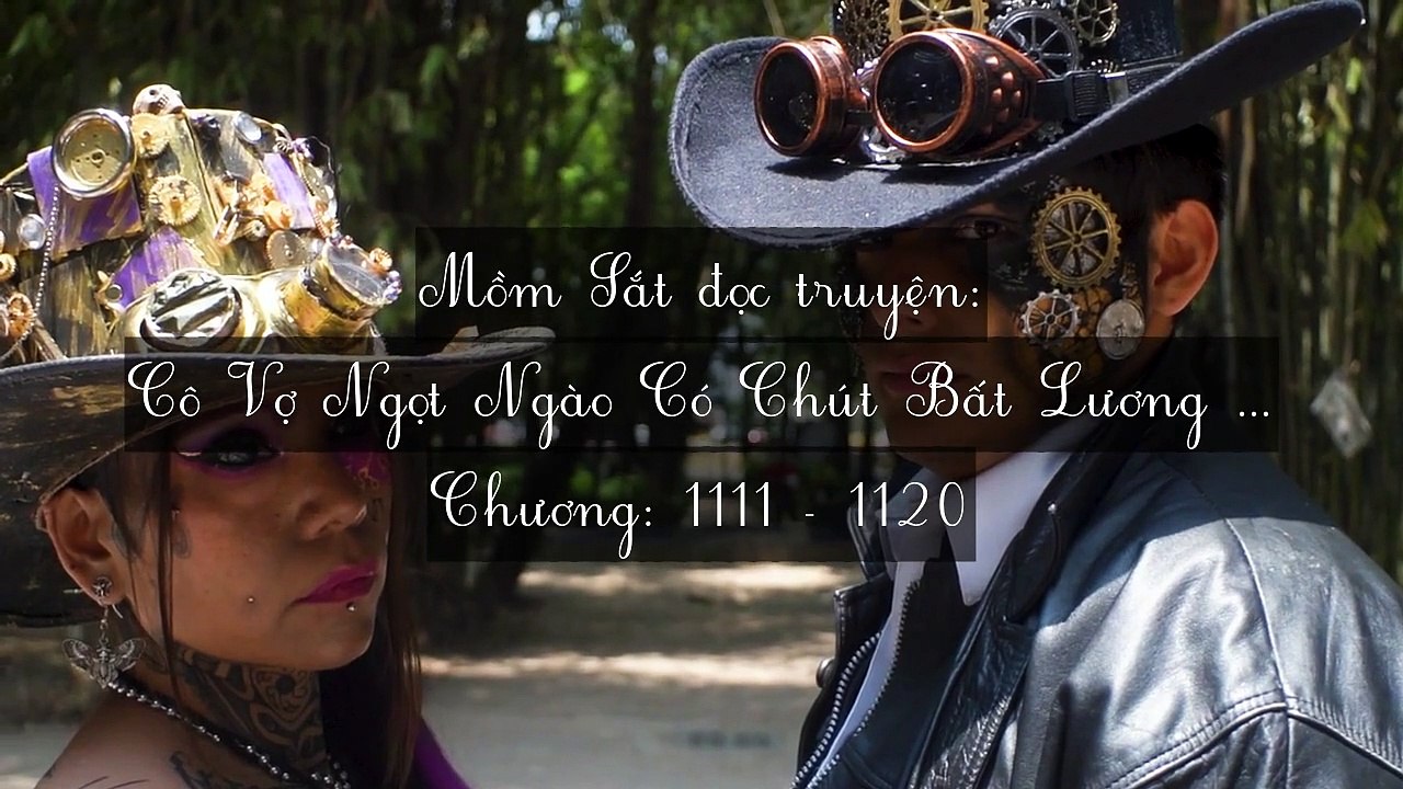 Chương 1111-1120 Cô Vợ Ngọt Ngào Có Chút Bất Lương (Vợ Mới Bất Lương Có Chút Ngọt)