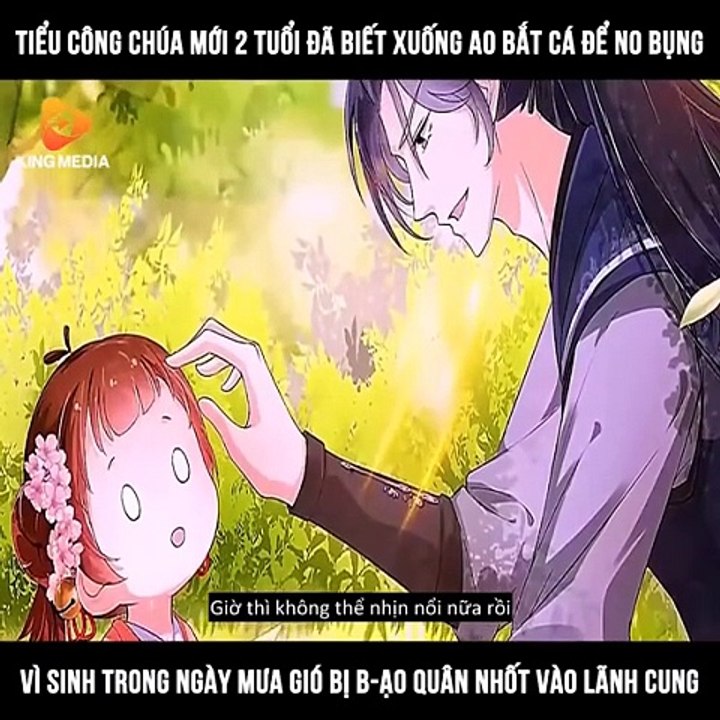 Tiểu công chúa mới 2 tuổi đã biết xuống ao bắt cá để no bụng, vì sinh trong ngày mưa gió bị b-ạo quân nhốt vào lãnh cung