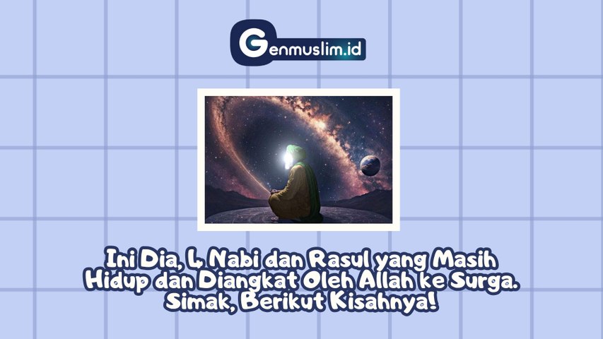 4 Nabi yang Masih Hidup sampai Sekarang! No 3 Paling Banyak Tidak Diketahui Umat Muslim