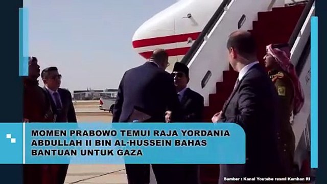 MOMEN PRABOWO TEMUI RAJA YORDANIA ABDULLAH II BIN AL-HUSSEIN BAHAS BANTUAN UNTUK GAZA
