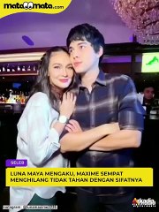 Maxime Bouttier Menjauh Akibat Tak Tahan dengan Sifatnya, Luna Maya Sampai Menangis