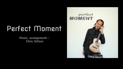 Perfect moment-Chris Wilson