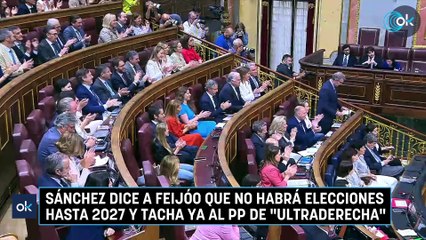 Sánchez dice a Feijóo que no habrá elecciones hasta 2027 y tacha ya al PP de "ultraderecha"
