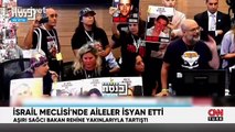 İsrail Meclisi'nde aileler isyan etti: Bizi bu berbat hükümetten kurtarın!