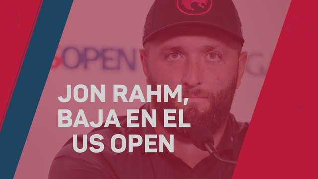 Jon Rahm se perderá el US OPEN por lesión