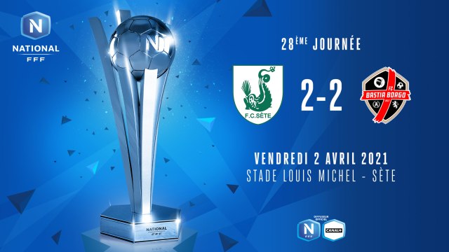 J28 | FC Sète 34 - FC Bastia-Borgo (2-2)