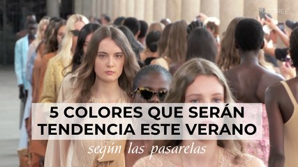 5 colores que serán tendencia este verano según las pasarelas