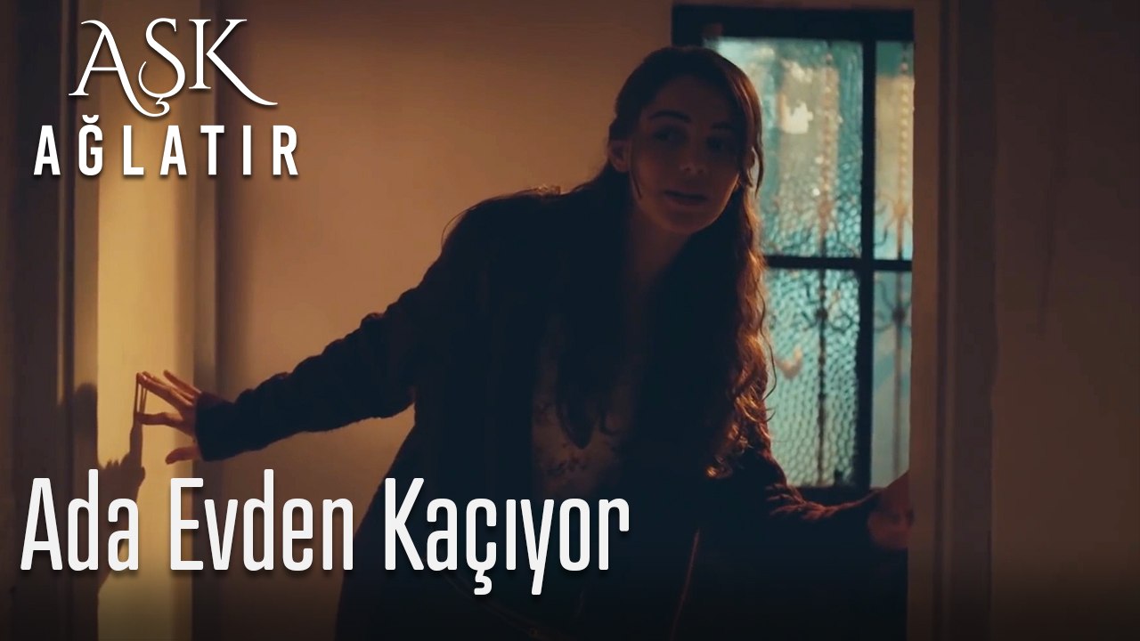Ada evden kaçıyor