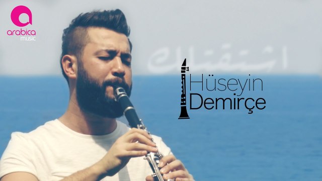 Hüseyin Demirçe - Shta'atillek _ I Miss You _ Clarinet Cover Ibrahim El Hakami 4K