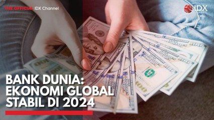 Bank Dunia: Ekonomi Global Stabil di 2024