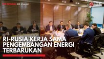 RI-Rusia Kerja Sama Pengembangan Energi Terbarukan
