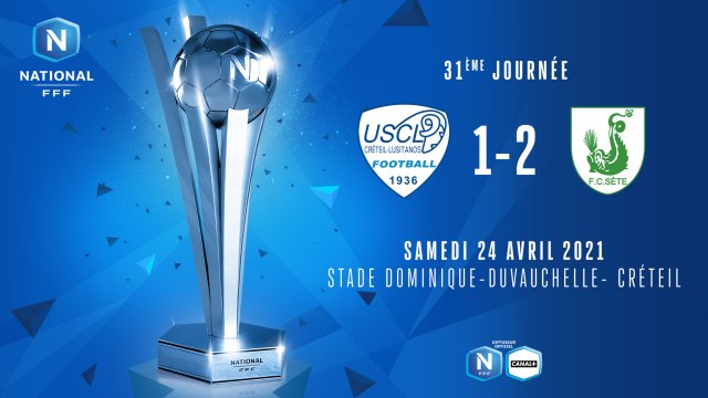 J31 | US Créteil Lusitanos - FC Sète 34 (1-2)