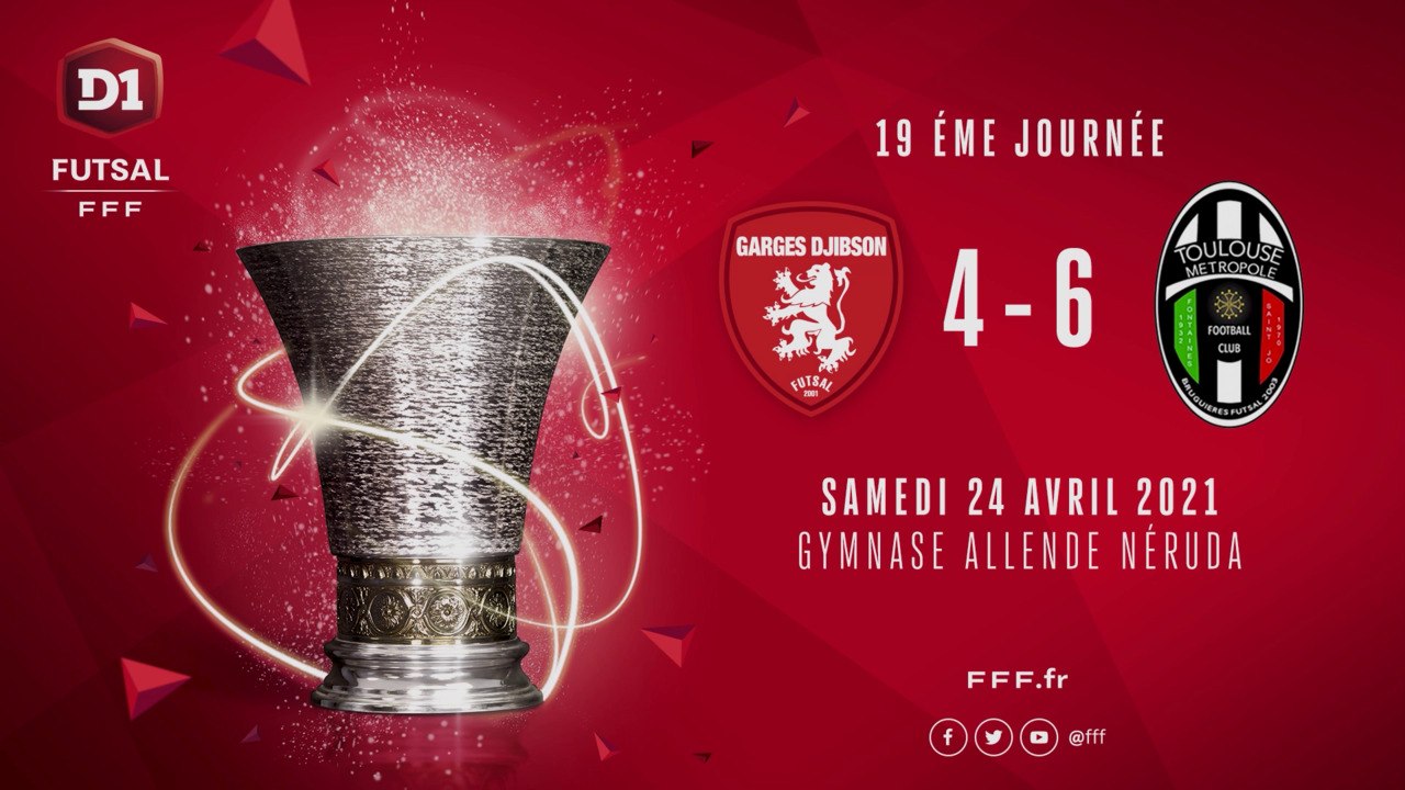 J19: Garges Djibson - Toulouse Métropole Futsal (4-6)