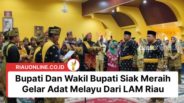 Bupati Dan Wakil Bupati Siak Meraih Gelar Adat Melayu Dari LAM Riau