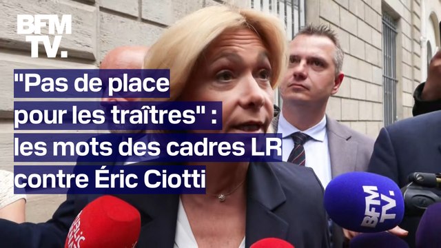 Pas de place pour les traîtres , On est chez les dingues ... Avant d'exclure Éric Ciotti, les cadres de LR n'ont pas mâché leurs mots