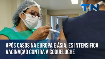 Após casos na Europa e Ásia, ES intensifica vacinação contra a Coqueluche
