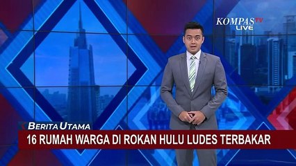 16 Rumah Warga di Rokan Hulu Ludes Terbakar, 6 Unit Mobil Damkar Dikerahkan