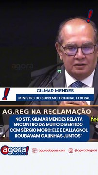 STF, GILMAR MENDES RELATA ENCONTRO TÁ MUITO DIVERTIDO COM SÉRGIO MORO: ELE E DALLAGNOL ROUBAVAM GALINHAS JUNTOS