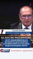 STF, GILMAR MENDES RELATA "ENCONTRO TÁ MUITO DIVERTIDO" COM SÉRGIO MORO: ELE E DALLAGNOL ROUBAVAM GALINHAS JUNTOS"