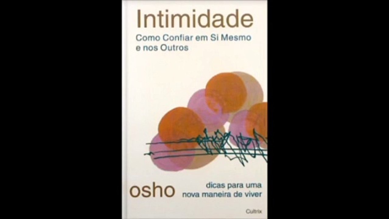 Osho | 01- Intimidade: Como Confiar em si e nos Outros- audiobook