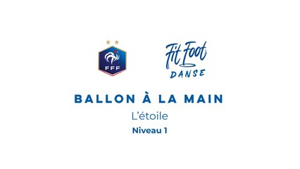 Fit Foot Danse - Ballon à la main - L'Étoile Niveau 1