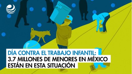 Día contra el Trabajo Infantil: 3.7 millones de menores en México están en esta situación