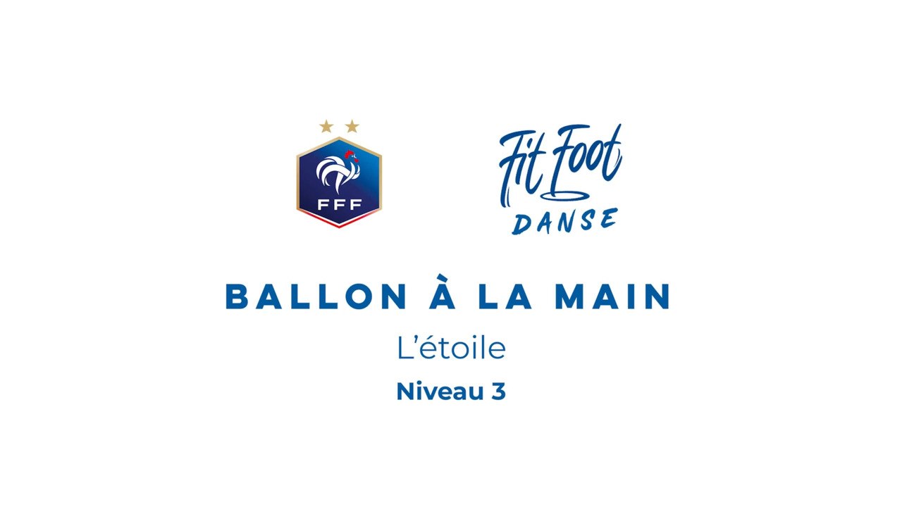 Fit Foot Danse - Ballon à la main - L'Étoile Niveau 3