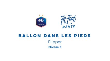 Fit Foot Danse - Ballon dans les pieds - Flipper Niveau 1