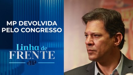 Haddad sobre medida da compensação: “Não temos um plano B” | LINHA DE FRENTE