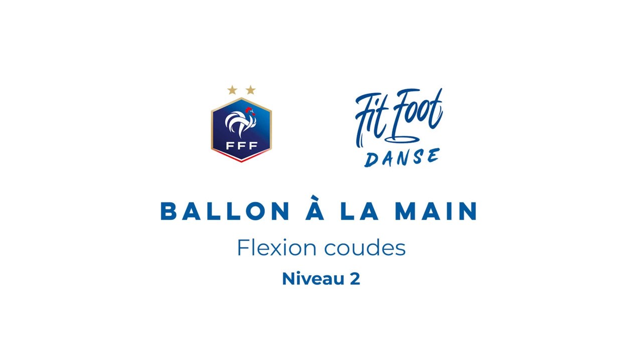 Fit Foot Danse - Ballon à la main - Flexion Coudes Niveau 2