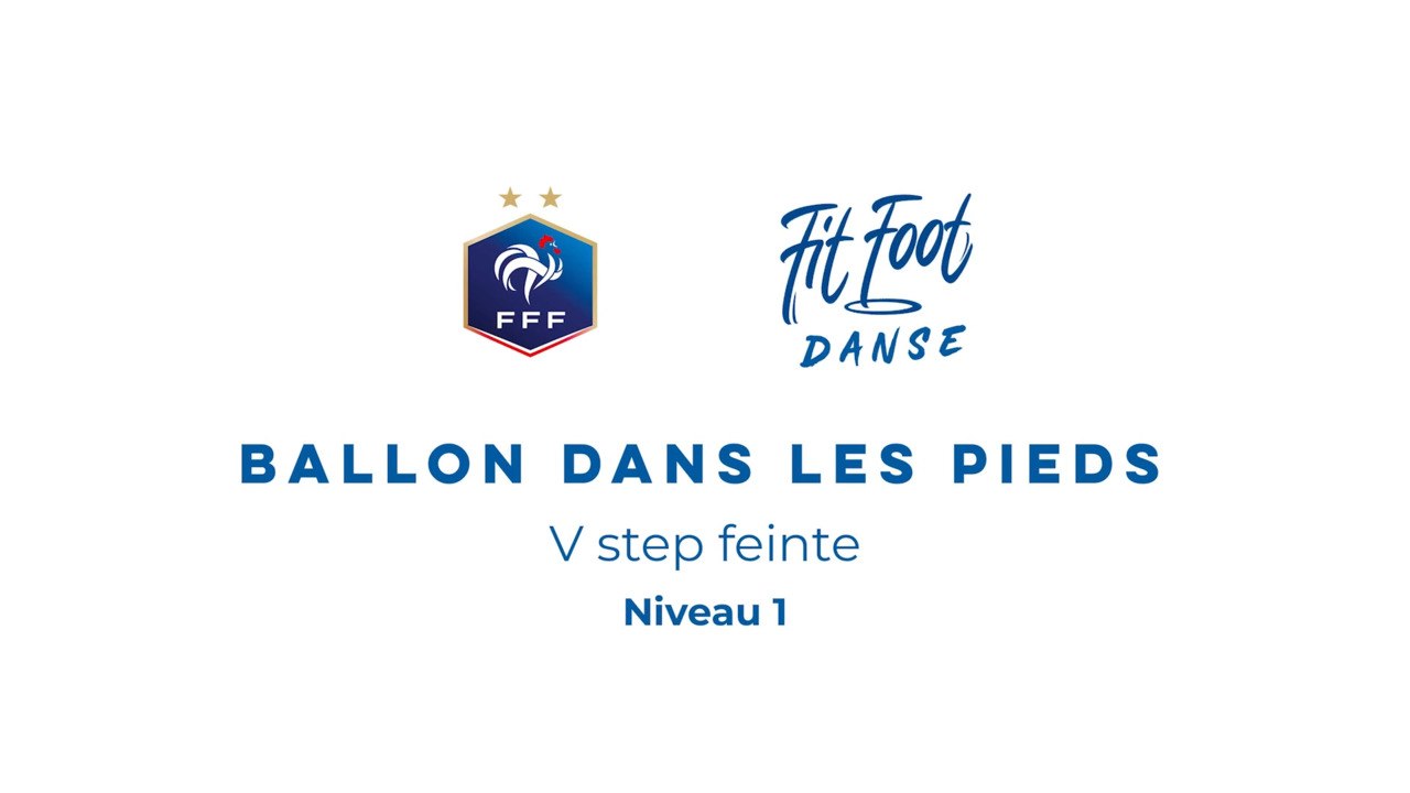Fit Foot Danse - Ballon dans les pieds - V step feinte Niveau 1