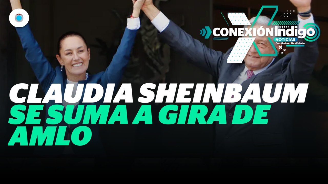 Claudia Sheinbaum alista gira con AMLO “en vuelos comerciales” | Reporte Indigo